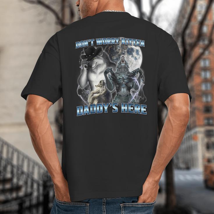 Cool Alpha Wolf Meme Don't Worry Kitten Daddy's Here Big And Tall Men's T-Shirt Back Print