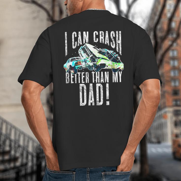 I Can Crash Better Than My Dad Graphic Demo Derby Shirt Big And Tall Men's T-Shirt Back Print