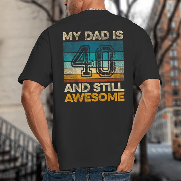 My Dad Is 40 And Still Awesome 40th Birthday Vintage Retro Big And Tall Men's T-Shirt Back Print