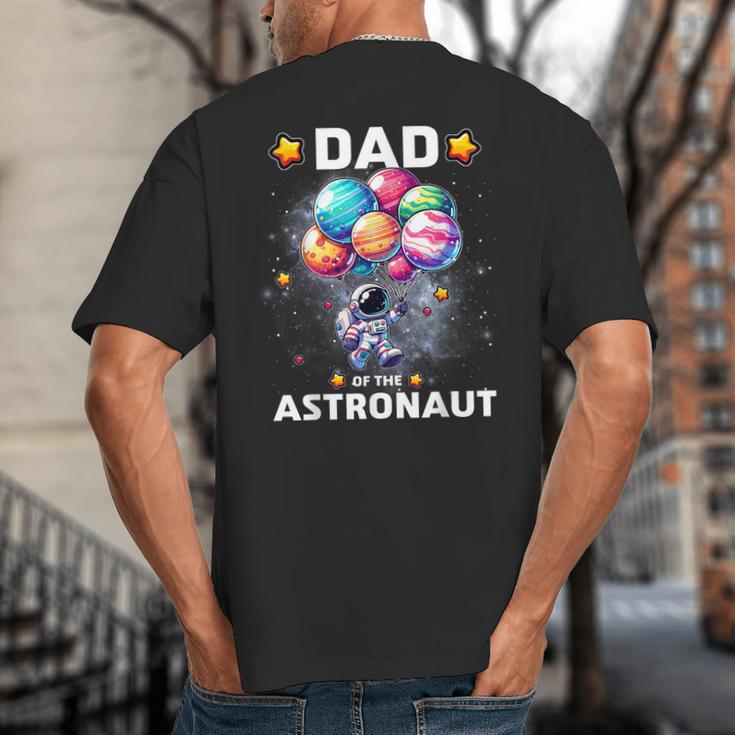 Dad Of The Astronaut Space Theme First Birthday Party Big And Tall Men's T-Shirt Back Print Dad Of The Astronaut Space Theme First Birthday Party Big And Tall Men's T-Shirt Back Print