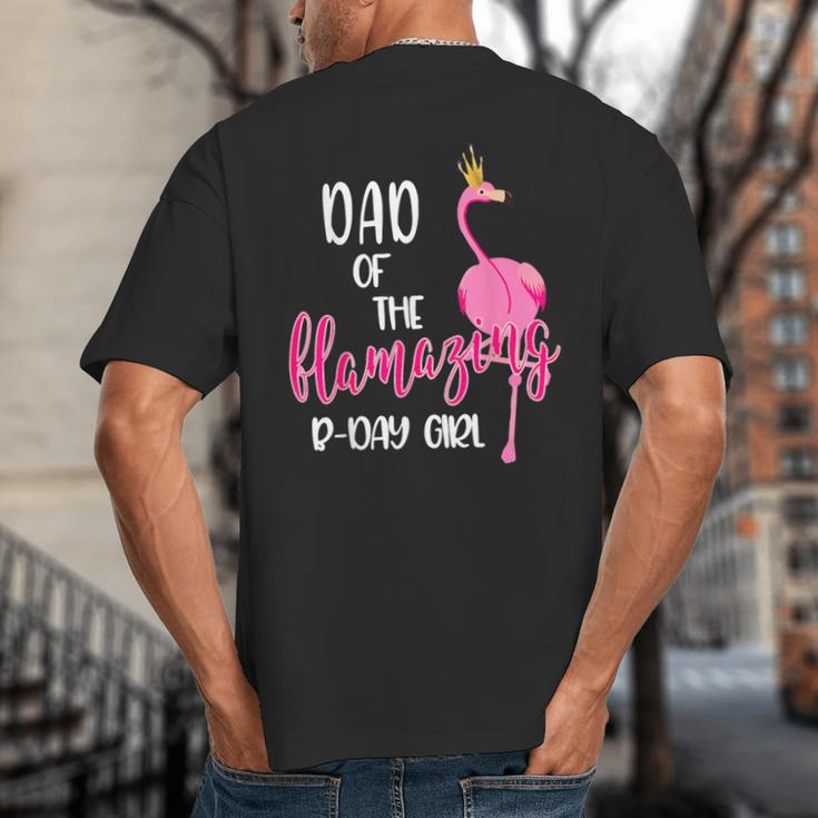 Dad Of B-Day Girl Flamazing Pink Flamingo Birthday Party Big And Tall Men's T-Shirt Back Print Dad Of B-Day Girl Flamazing Pink Flamingo Birthday Party Big And Tall Men's T-Shirt Back Print