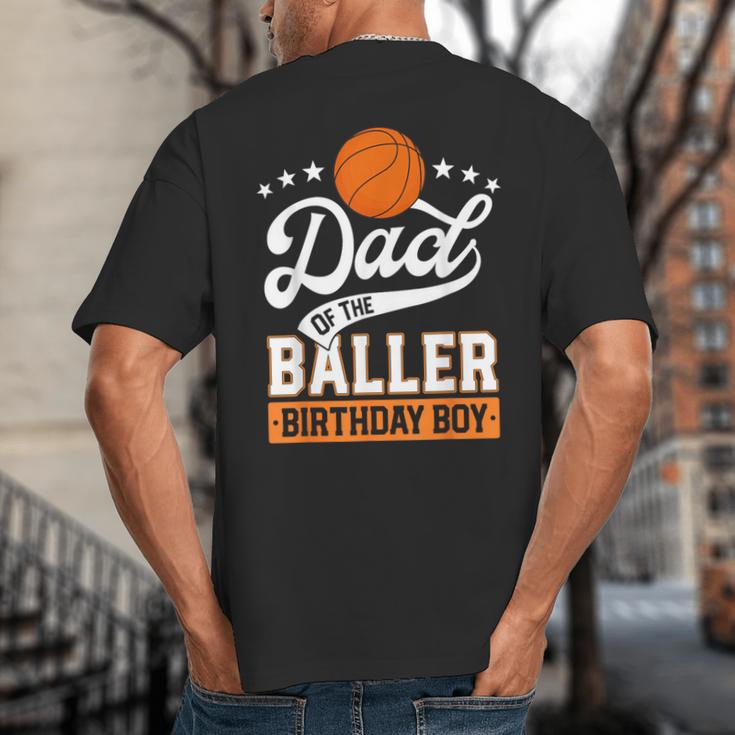 Dad Of The Baller Birthday Boy Basketball Themed Party Big And Tall Men's T-Shirt Back Print