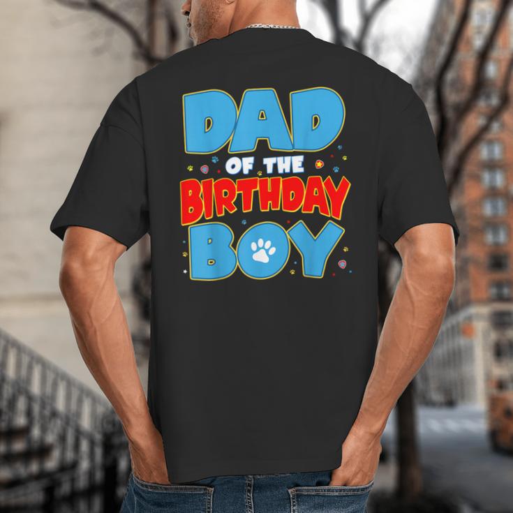 Dad Of The Birthday Boy Dog Lover Birthday Family Big And Tall Men's T-Shirt Back Print