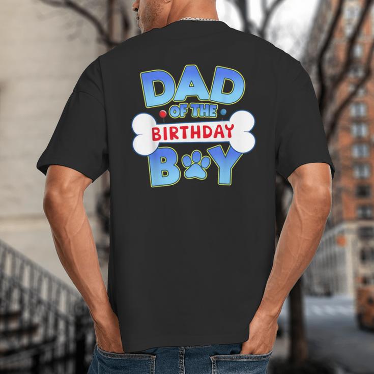 Dad Of The Birthday Boy Matching Dog Family Birthday Party Big And Tall Men's T-Shirt Back Print