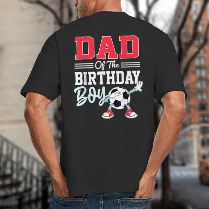 Dad Of The Birthday Boy Shirt Soccer Party Family Daddy Big And Tall Men's T-Shirt Back Print