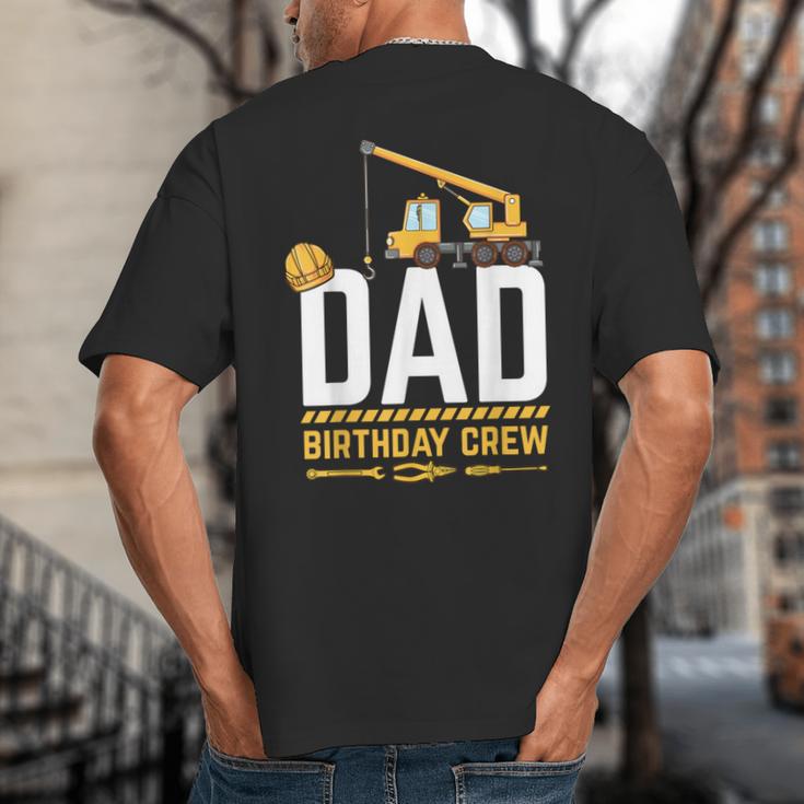 Dad Birthday Crew Construction Big And Tall Men's T-Shirt Back Print