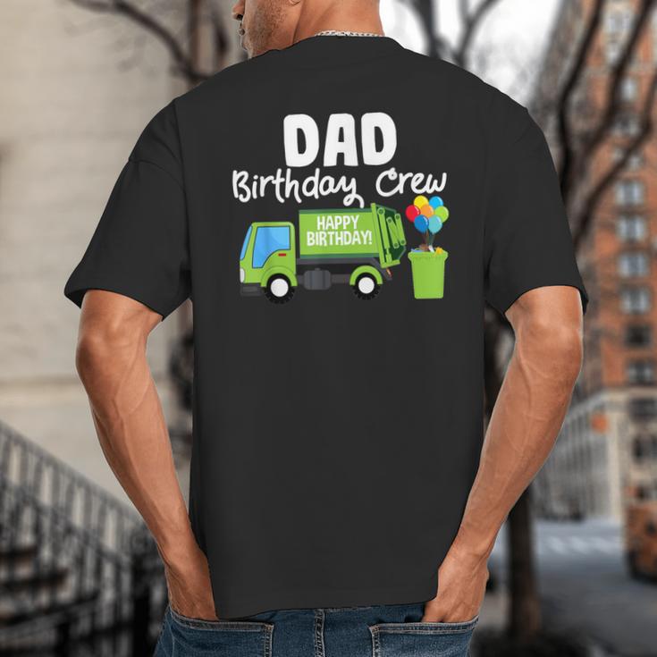 Dad Birthday Crew Garbage Truck Birthday Party T-Shirt Big And Tall Men's T-Shirt Back Print