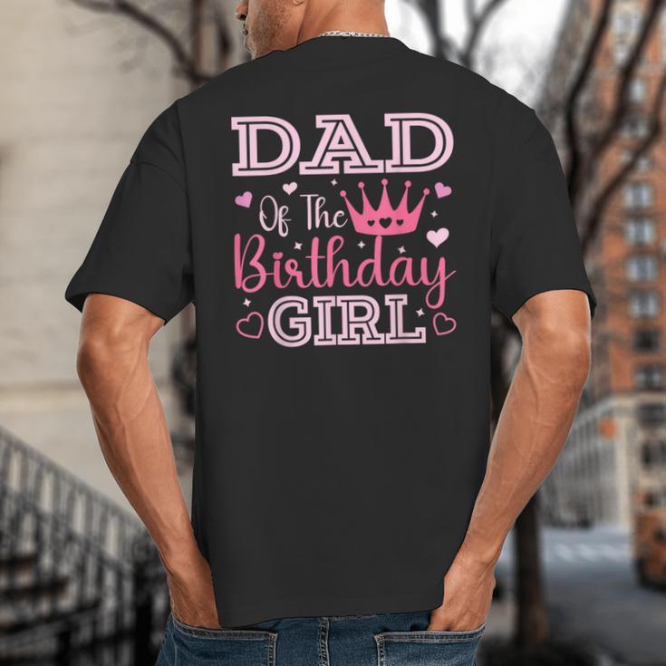 Dad Of The Birthday Girl Cute Pink Matching Family Party Big And Tall Men's T-Shirt Back Print