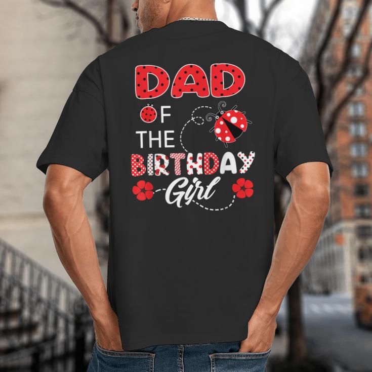 Dad Of The Birthday Girl Family Ladybug Birthday Big And Tall Men's T-Shirt Back Print