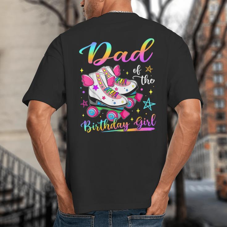 Dad Of The Birthday Girl Rolling Skate Family Matching Big And Tall Men's T-Shirt Back Print