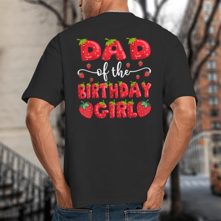 Dad Of The Birthday Girl Strawberry Family Matching Big And Tall Men's T-Shirt Back Print