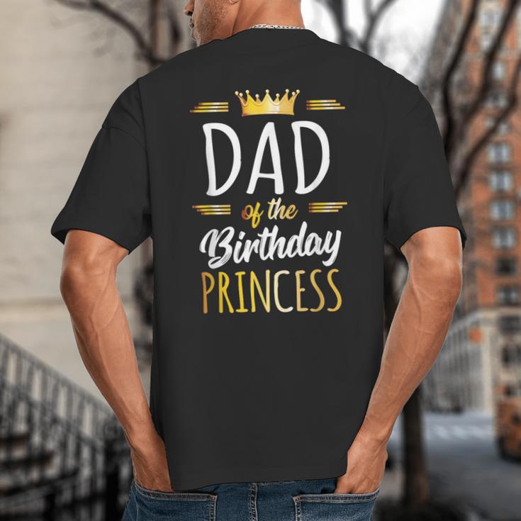Dad Of The Birthday Princess Shirt Daddy Men Birthday Party Big And Tall Men's T-Shirt Back Print