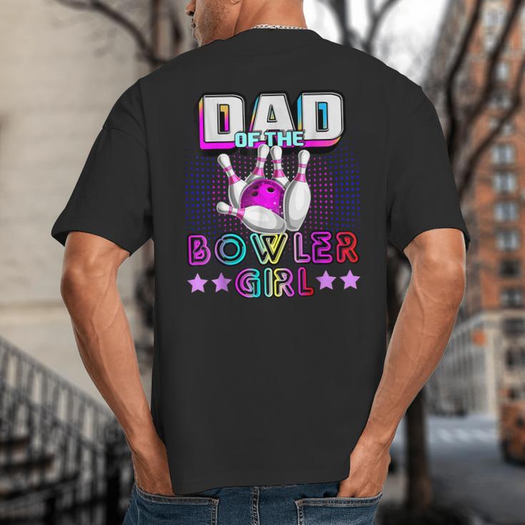 Dad Of The Bowler Girl Matching Family Bowling Birthday Big And Tall Men's T-Shirt Back Print