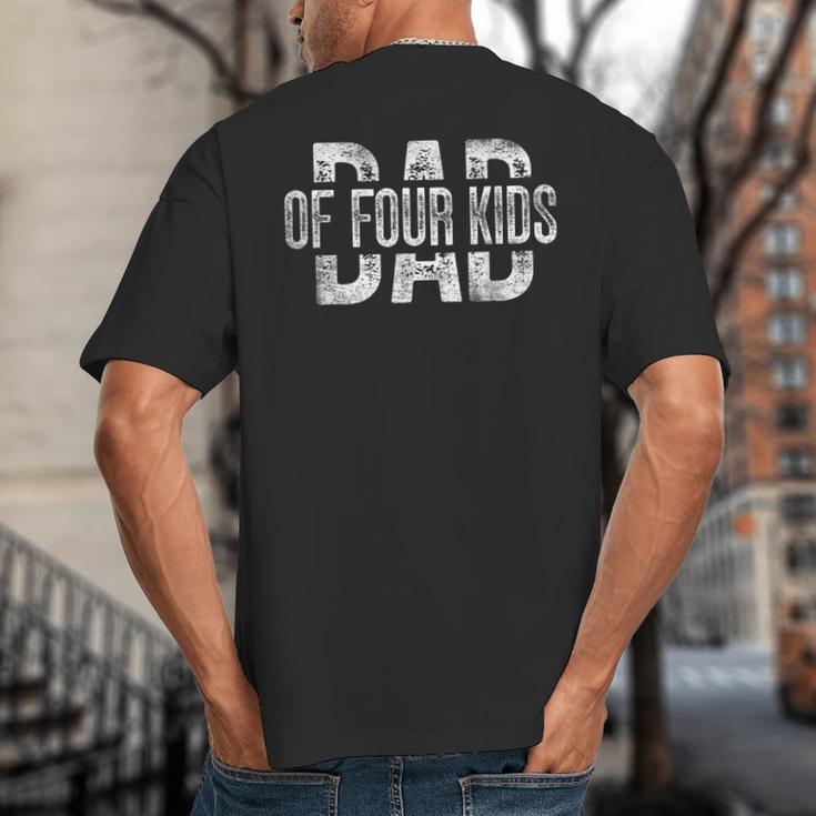 Dad Of Four Kids Daddy Of 4 Kids Father's Day Big And Tall Men's T-Shirt Back Print Dad Of Four Kids Daddy Of 4 Kids Father's Day Big And Tall Men's T-Shirt Back Print