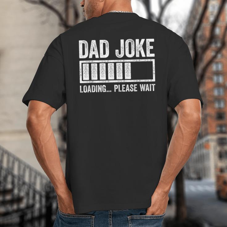Dad Joke Loading Please Wait Shirt Men Fathers Day Big And Tall Men's T-Shirt Back Print