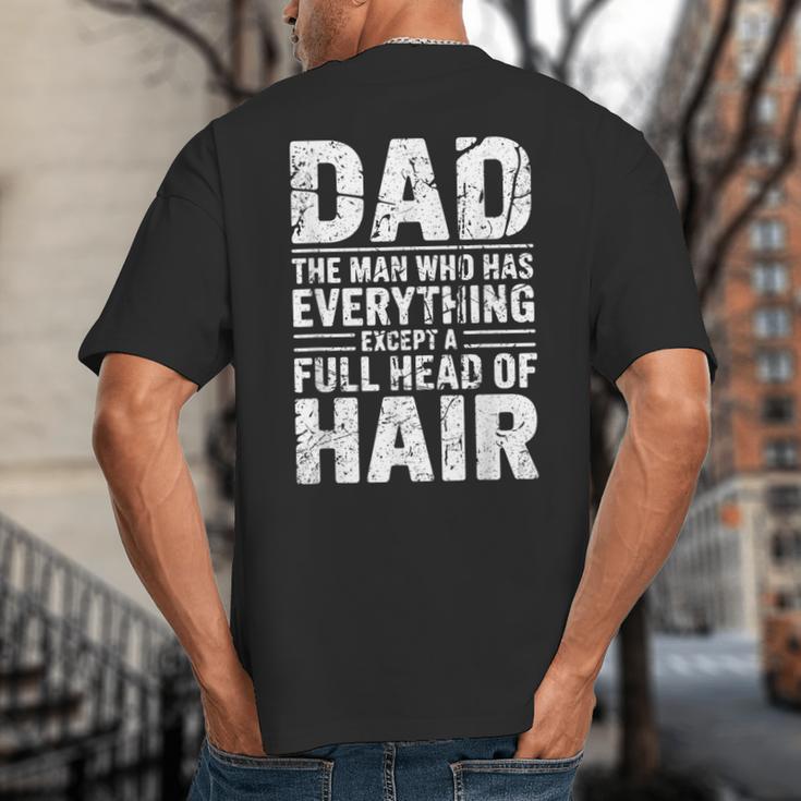Dad The Man Who Has Everything Except A Full Head Of Hair Big And Tall Men's T-Shirt Back Print Dad The Man Who Has Everything Except A Full Head Of Hair Big And Tall Men's T-Shirt Back Print