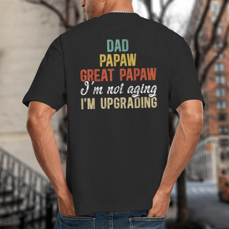 Dad Papaw Great Papaw I'm Upgrading Great Papaw Big And Tall Men's T-Shirt Back Print