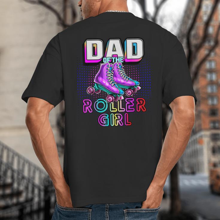 Dad Of Roller Girl Roller Skating Birthday Matching Family Big And Tall Men's T-Shirt Back Print