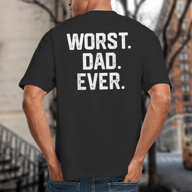 Dad Shirt – Worst Dad Ever Joke Tee Big And Tall Men's T-Shirt Back Print