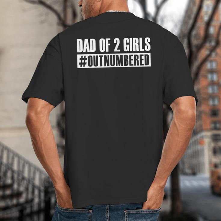 Dad Shirt Dad Of 2 Girls Outnumbered For Men Awesome Big And Tall Men's T-Shirt Back Print