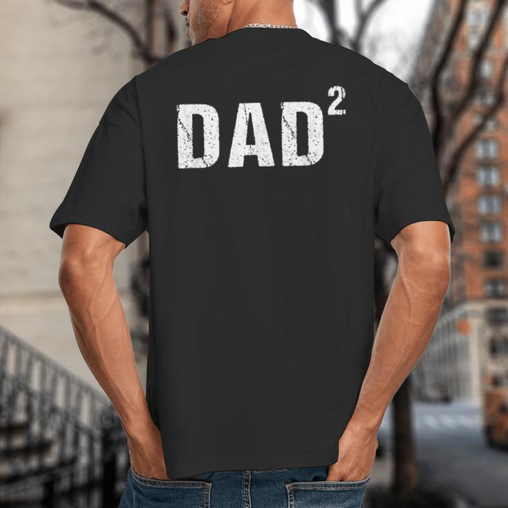 Dad Squared Dad Of Two Big And Tall Men's T-Shirt Back Print