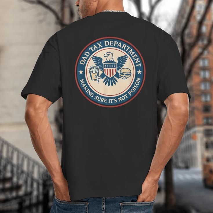 Dad Tax Making Sure Its Not Poison Department Fathers Day Big And Tall Men's T-Shirt Back Print Dad Tax Making Sure Its Not Poison Department Fathers Day Big And Tall Men's T-Shirt Back Print