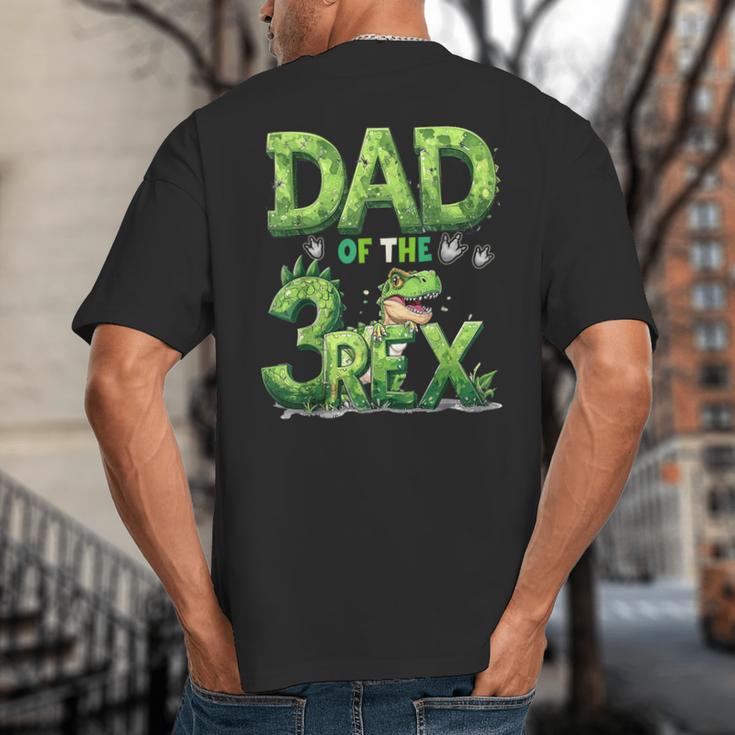 Dad Of The Three Rex Birthday Boy Dinosaur Family Matching Big And Tall Men's T-Shirt Back Print