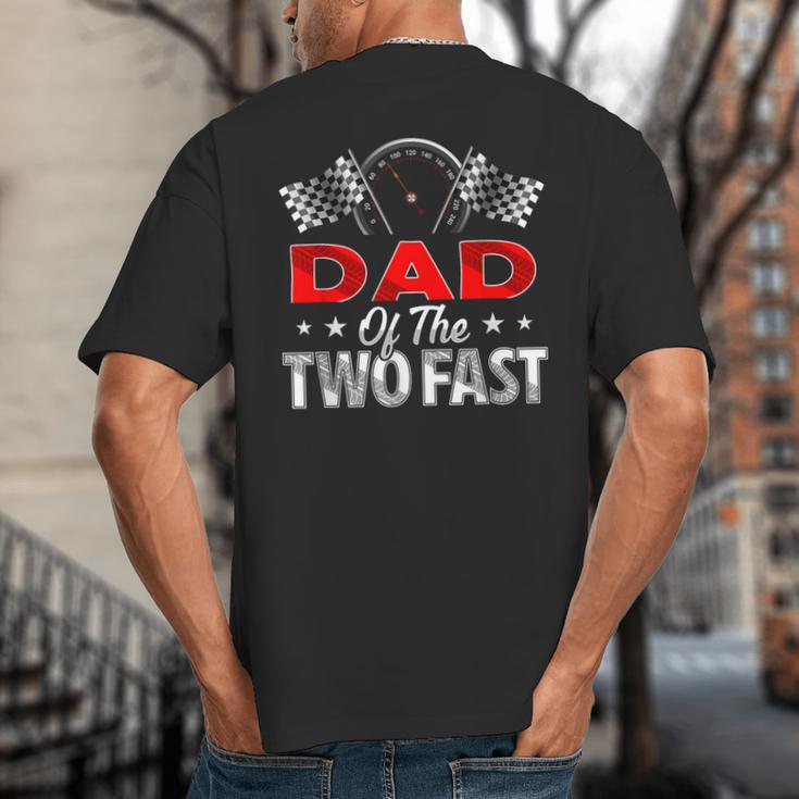 Dad Of The Two Fast Second Birthday Racing Car Family Big And Tall Men's T-Shirt Back Print