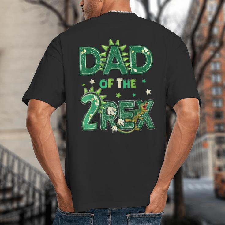 Dad Of The Two Rex Birthday Dinosaur Family Matching Big And Tall Men's T-Shirt Back Print