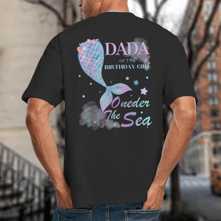 Dada Dad 1st Birthday Mermaid Oneder The Sea Family Matching Big And Tall Men's T-Shirt Back Print