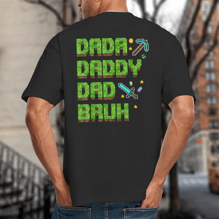 Dada Daddy Dad Bruh Father's Day Game Pixel Big And Tall Men's T-Shirt Back Print