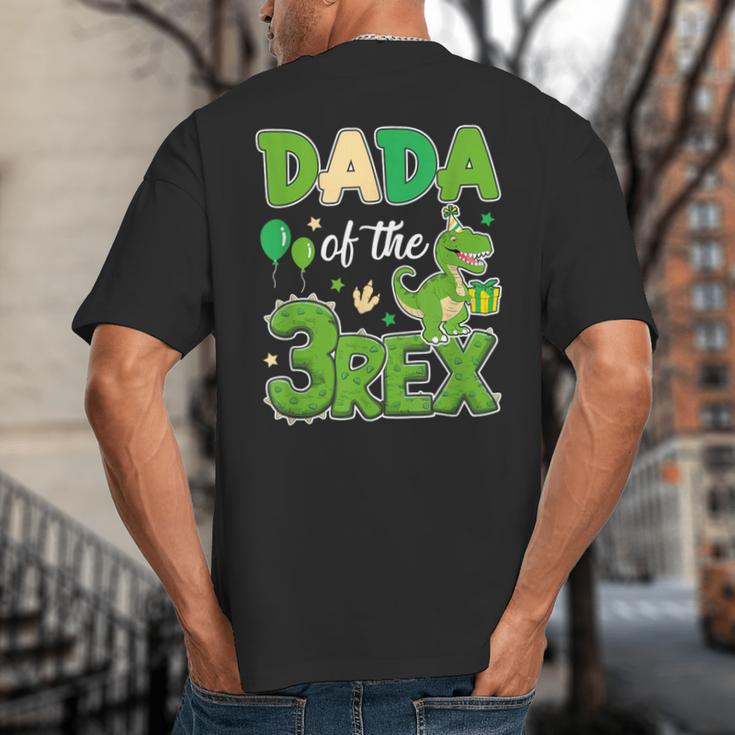 Dada Of The Three Rex Birthday Dinosaur Family Matching Big And Tall Men's T-Shirt Back Print Dada Of The Three Rex Birthday Dinosaur Family Matching Big And Tall Men's T-Shirt Back Print