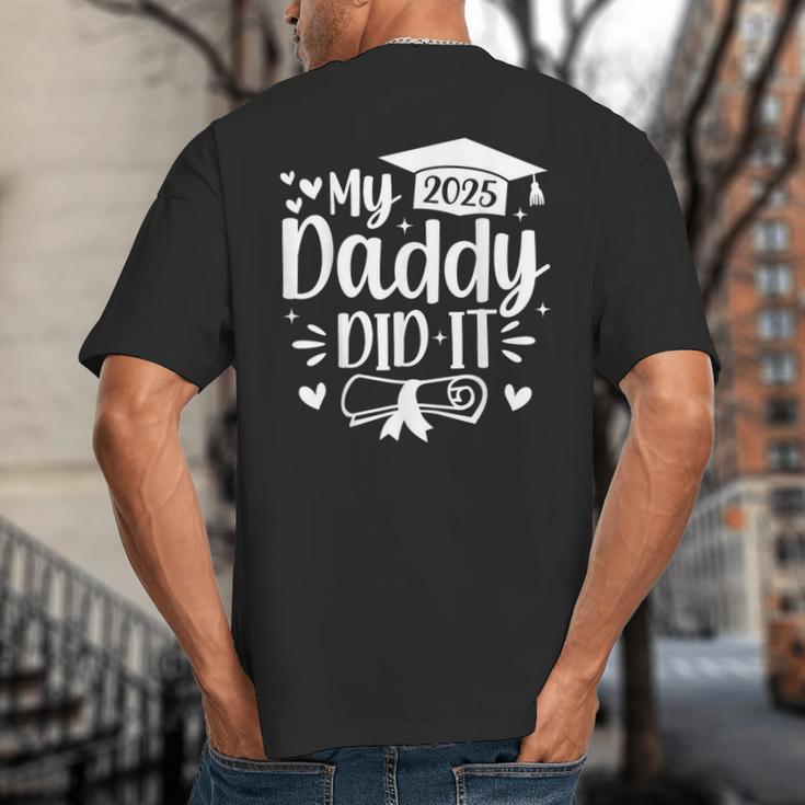 My Daddy Did It 2025 Graduation Graduated Proud Dad Big And Tall Men's T-Shirt Back Print