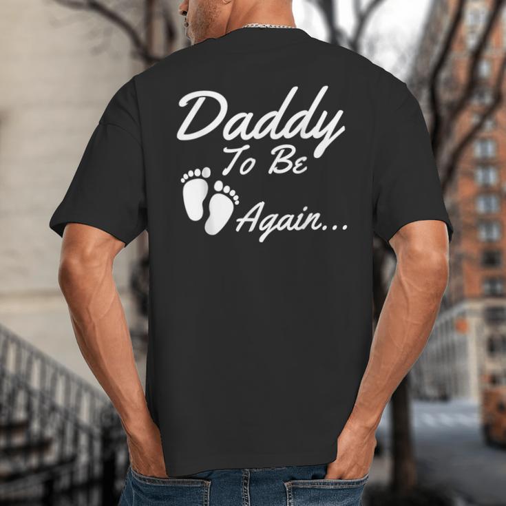 Daddy To Be Again Soon To Be Dad Shirt Big And Tall Men's T-Shirt Back Print