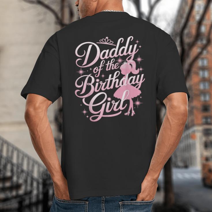 Daddy Of The Birthday Girl Doll Birthday Kid Family Matching Big And Tall Men's T-Shirt Back Print