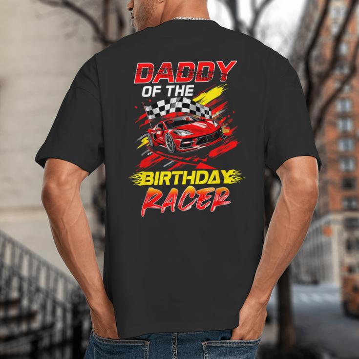 Daddy Of The Birthday Racer Race Car Party Family Matching Big And Tall Men's T-Shirt Back Print