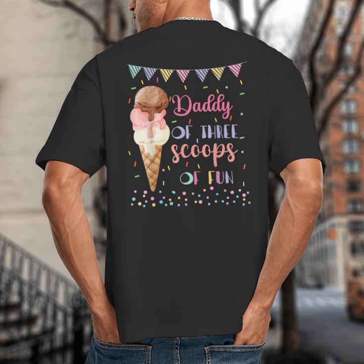 Daddy Dad Ice Cream Third Birthday Three Scoops Of Fun Big And Tall Men's T-Shirt Back Print