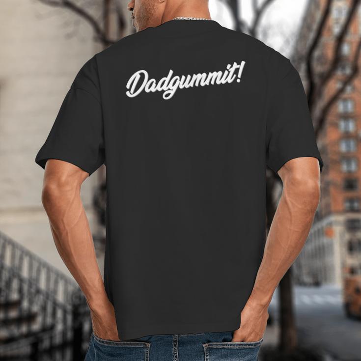 DadgummitShirt Southern Saying Quote Big And Tall Men's T-Shirt Back Print DadgummitShirt Southern Saying Quote Big And Tall Men's T-Shirt Back Print