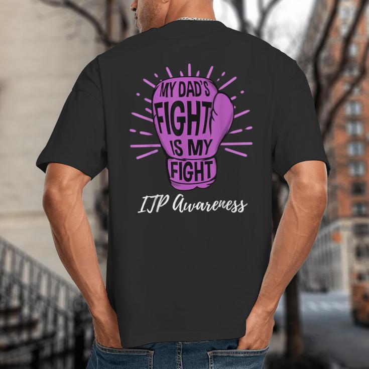 My Dads Fight Is My Fight Immune ITP Awareness Big And Tall Men's T-Shirt Back Print