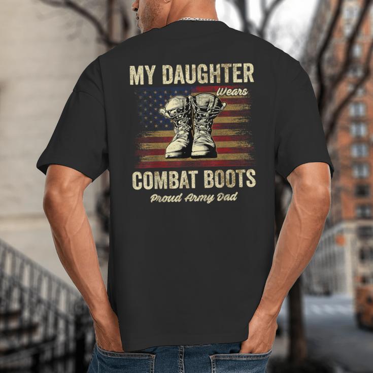 My Daughter Wears Combat Boots Proud Army Dad Veteran Day Big And Tall Men's T-Shirt Back Print