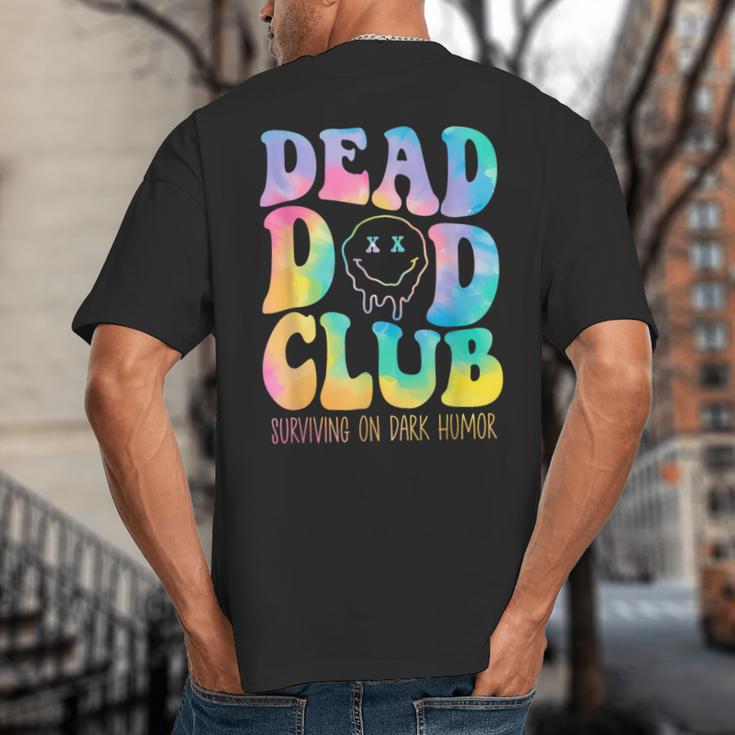Dead Dad Club Surviving On Dark Humor Hippie Big And Tall Men's T-Shirt Back Print