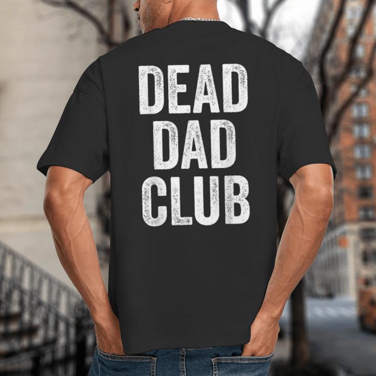 Dead Dad Club Vintage Saying Big And Tall Men's T-Shirt Back Print Dead Dad Club Vintage Saying Big And Tall Men's T-Shirt Back Print