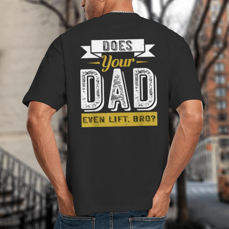 Does Your Dad Even Lift Bro Gym Lover's Big And Tall Men's T-Shirt Back Print