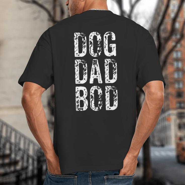 Dog Dad Bod Pet Owner Fitness Gym Big And Tall Men's T-Shirt Back Print