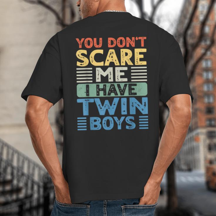You Don't Scare Me I Have Twin Boys Dad Mom Big And Tall Men's T-Shirt Back Print