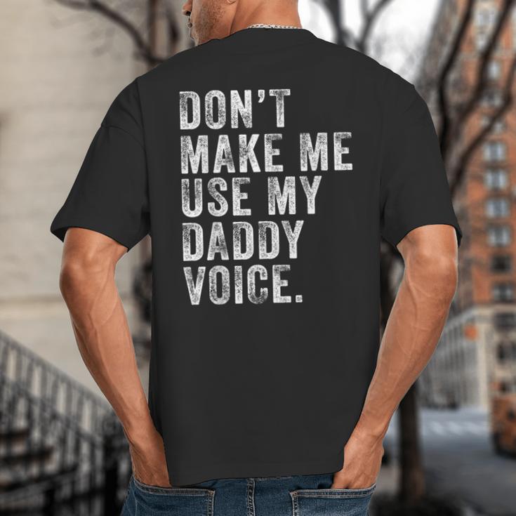 Don't Make Me Use My Daddy Voice Dad Vintage Retro Big And Tall Men's T-Shirt Back Print