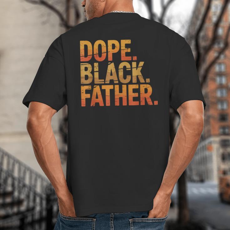 Dope Father African Pride Dad Papa Daddy Fathers Day Big And Tall Men's T-Shirt Back Print
