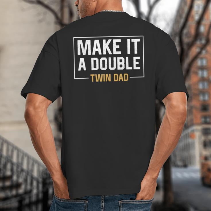 Make It A Double Twin Dad Fathers Day T-Shirt Big And Tall Men's T-Shirt Back Print