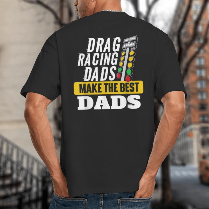 Drag Racing Dads Make The Best Dads Drag Racer Race Car Big And Tall Men's T-Shirt Back Print Drag Racing Dads Make The Best Dads Drag Racer Race Car Big And Tall Men's T-Shirt Back Print
