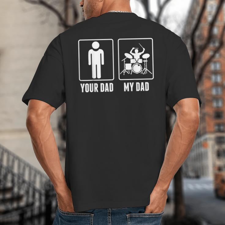 Drummer Drums Your Dad My Dad Tshirt Big And Tall Men's T-Shirt Back Print